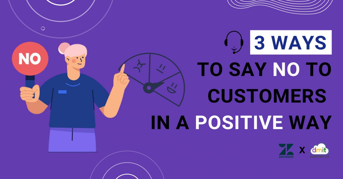 3 ways to say no to customers in a positive way