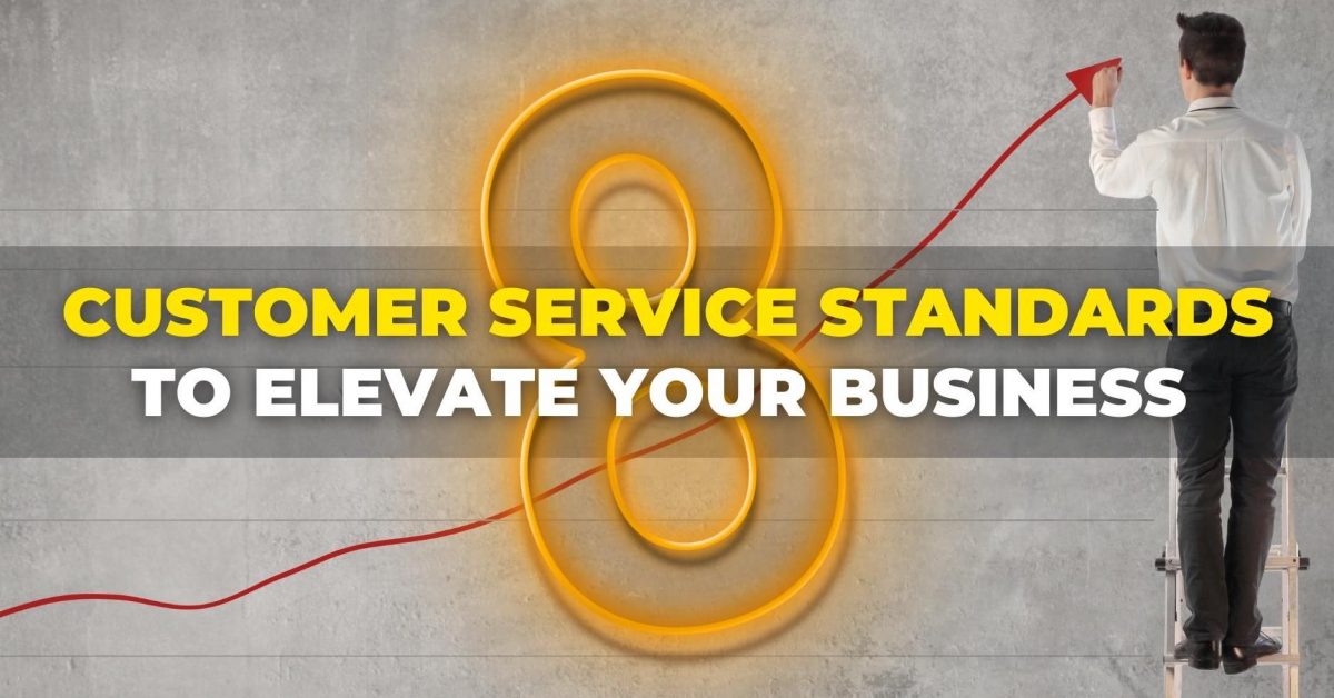 8 customer service standards to elevate your business