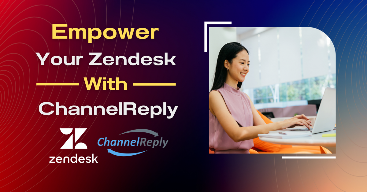 Empower Your Zendesk with ChannelReply