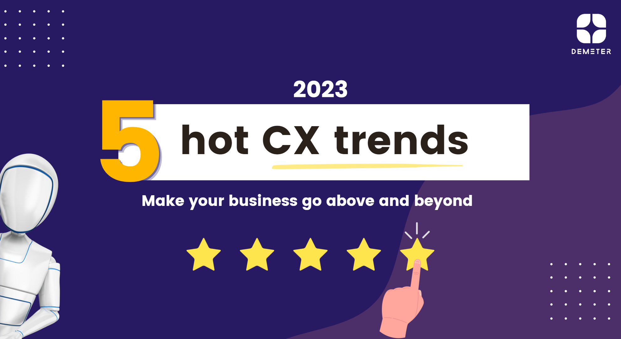 5 hot CX trends 2023_Make your business go above and beyond