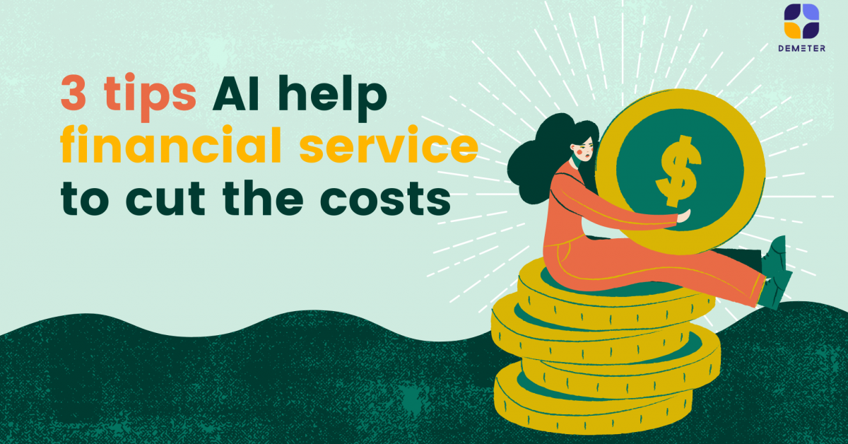 3 tips AI help financial service to cut the costs