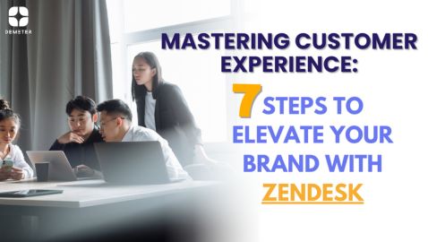 Mastering Customer Experience: 7 Steps to Elevate Your Brand with Zendesk