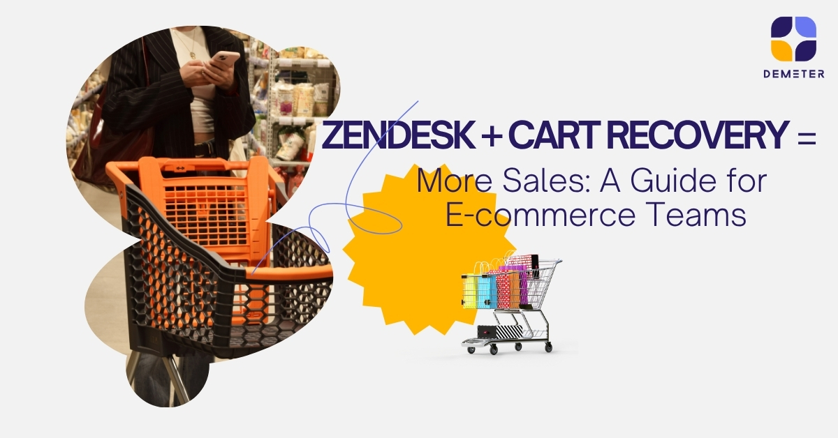 Zendesk + Cart Recovery = More Sales: A Guide for E-commerce Teams